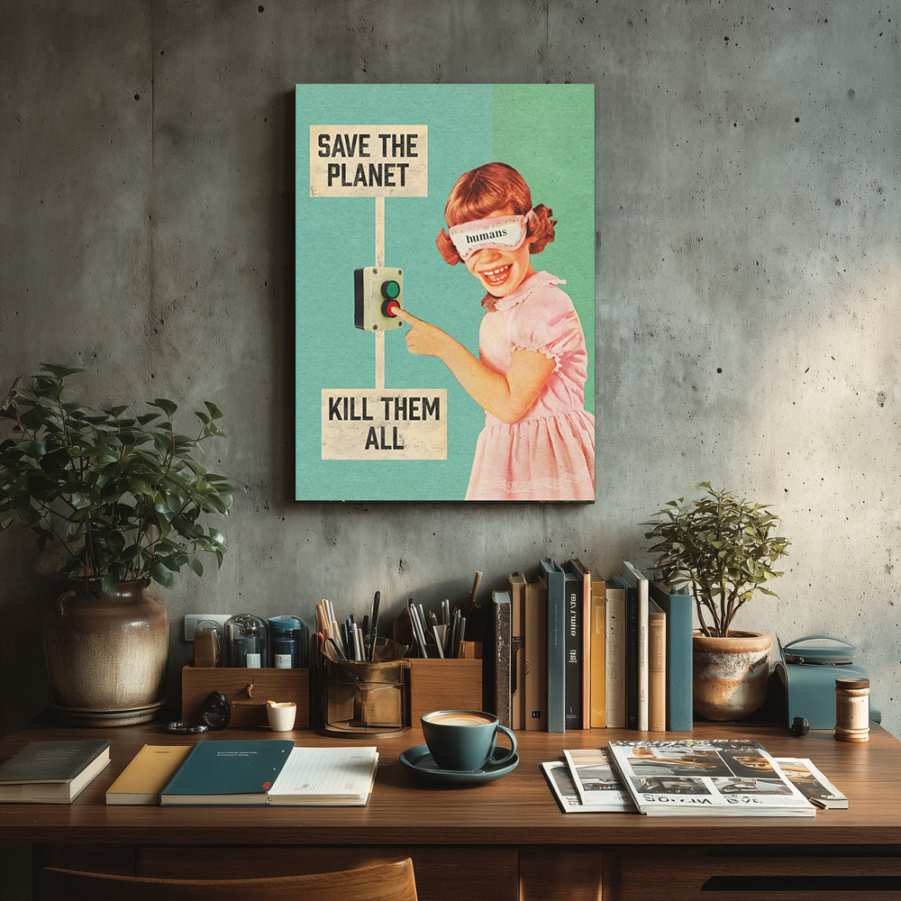 Save The Planet K*ll Them All